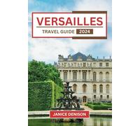 Versailles Travel Guide 2024