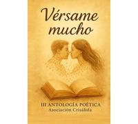 Vérsame Mucho: Antología Poética. Varios Autores