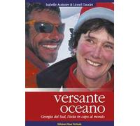 Versante oceano. Georgia del Sud, l'isola in capo al mondo - Autissier Isabelle