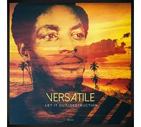 Versatile - Let It Out / Destruction