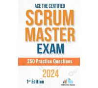 Versatile Reads Ace the Certified Scrum Master Exam (Tascabile)