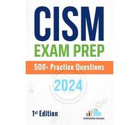Versatile Reads CISM Exam Prep 500+ Practice Questions (Tascabile)
