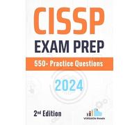 CISSP Exam Prep 550+ Practice Questions: 2nd Edition -2024