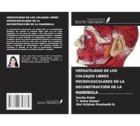VERSATILIDAD DE LOS COLGAJOS LIBRES MICROVASCULARES EN LA RECONSTRUCCIÓN DE LA MANDÍBULA