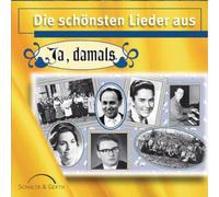 Verschiedene Chöre - Die Schönsten Lieder aus "Ja,Damals"