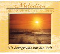 Verschiedene Musiker - Melodien die unsere Welt verzaubern - Mit Evergreens um die Welt (3 CD Box)