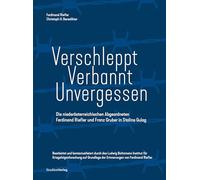 Verschleppt - Verbannt - Unvergessen: Die niederösterreichischen Abgeordneten Ferdinand Riefler und Franz Gruber in Stalins Gulag