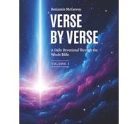 Verse by Verse: A Daily Devotional Through the Whole Bible - Volume 1: Genesis 1-11 - Where the Story Begins