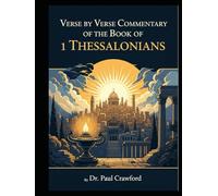 VERSE BY VERSE COMMENTARY OF THE BOOK OF 1 THESSALONIANS