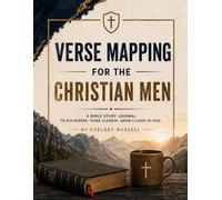 Verse Mapping For The Christian Men: A Bible Study Journal To Dig Deeper, Think Clearer, Grow Closer To God