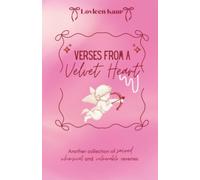 Verses From A Velvet Heart: Another collection of sacred, whimsical and vulnerable reveries