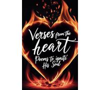 Verses from the Heart: Poems to Ignite His Soul: Short Romantic Poetry Book for Men
