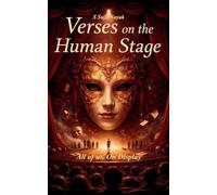 Verses on The HUMAN Stage A Poetic Look at Power, Pride and Everyday Human Theatre