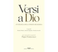 Versi a Dio. Antologia della poesia religiosa - Brullo D. (cur.); Spadaro ...