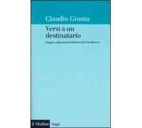 Versi a un destinatario. Saggio sulla poesia italiana del Medioevo