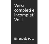 Versi completi e incompleti Vol.I