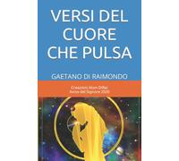 VERSI DEL CUORE CHE PULSA: POESIE DEL TEMPO SOSPESO