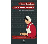 Versi di umana resistenza. Testo cinese a fronte