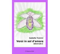 Versi in sol d'amore. Dalla B alla C