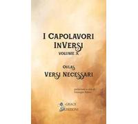 Versi necessari. I Capolavori InVersi. Vol. 10