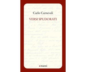 Versi spudorati - Carnevali Carlo