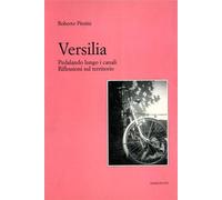Versilia. Pedalando lungo i canali. Riflessioni sul territorio