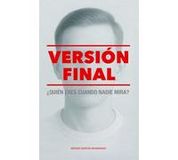 Versión final: ¿Quién eres cuando nadie mira?