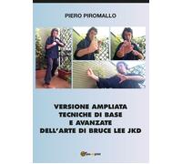 Versione ampliata Tecniche di base e avanzate della arte di Bruce Lee JKD - Pier