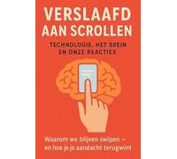 Verslaafd aan Scrollen: Technologie, Het Brein en Onze Reacties