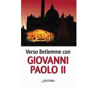Verso Betlemme con Giovanni Paolo II