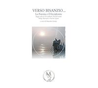 Verso Bisanzio ...La poesia e l'Occidente.. Saggi scelti di Ali Lakhani, Patrick Laude, Philip Sherrard e Charles Upton