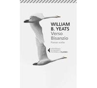 Verso Bisanzio. Poesie scelte. Testo inglese a fronte