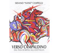 Verso Campaldino. Dal pian di Ripoli alla battaglia. Ediz. multilingue