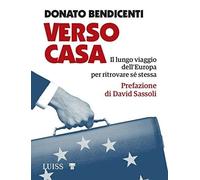 Verso casa. Il lungo viaggio dell'Europa per ritrovare sé stessa [Paperback] [Fe
