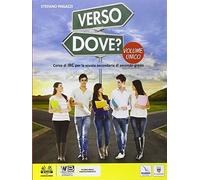 Verso dove? Vol. unico. Per le Scuole superiori. Con e-book. Con espansione online
