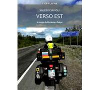 Verso Est. In moto da Riccione a Tokyo