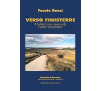 Verso Finisterre: Meditazioni spagnole e altre avventure