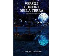Verso i confini della Terra: Alla ricerca del nostro tesoro