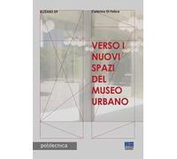 Verso i nuovi spazi del museo urbano