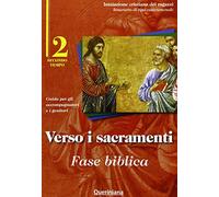 Verso i sacramenti: fase biblica. Guida per gli accompagnatori e i genitori (Vol. 2)