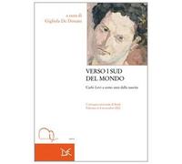 Verso i sud del mondo. Carlo Levi a cento anni dalla nascita