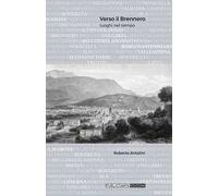 Verso il Brennero. Luoghi nel tempo