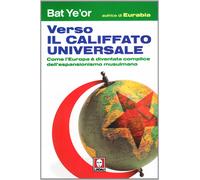 Verso il califfato universale. Come l'Europa è diventata complice dell'espansionismo mussulmano