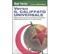 Verso il califfato universale. Come l'Europa è diventata complice dell'espansionismo mussulmano