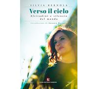 Verso il cielo. Altitudini e silenzio del mondo