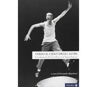 Verso il cielo degli altri. Uno spettacolo di César Brie con il Teatro Setaccio