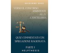 Verso il concorso di assistenti alla cancelleria: Quiz commentati con spiegazione ragionata. Parte I