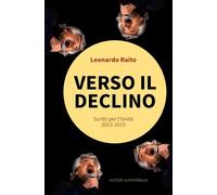 Verso il declino.: Scritti per l'Unità. 2013-2015