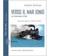 Verso il mar Ionio. Un vittoriano al Sud. Ediz. integrale