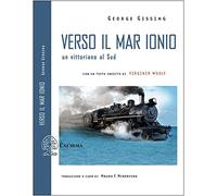 Verso il mar Ionio. Un vittoriano al Sud. Ediz. integrale